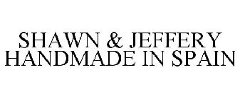 SHAWN & JEFFERY HANDMADE IN SPAIN