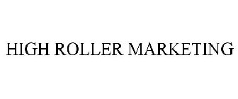 HIGH ROLLER MARKETING