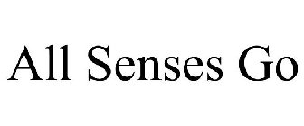 ALL SENSES GO