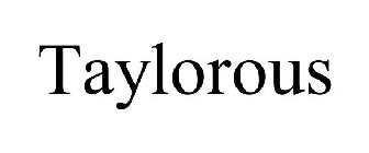 TAYLOROUS