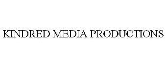 KINDRED MEDIA PRODUCTIONS