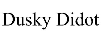 DUSKY DIDOT