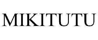 MIKITUTU