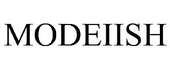 MODEIISH