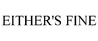 EITHER'S FINE