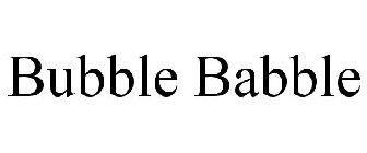 BUBBLE BABBLE