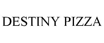 DESTINY PIZZA