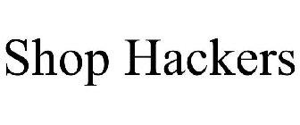 SHOP HACKERS