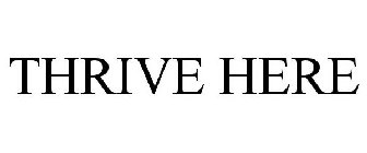 THRIVE HERE