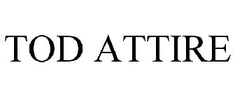 TOD ATTIRE