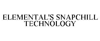 ELEMENTAL'S SNAPCHILL TECHNOLOGY