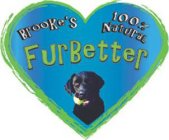 BROOKE'S 100 % NATURAL FURBETTER