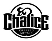 CHALICE CRAFTED METALS