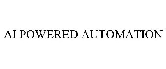 AI POWERED AUTOMATION