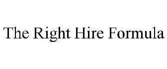 THE RIGHT HIRE FORMULA