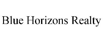 BLUE HORIZONS REALTY