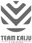 TEAM KAIJU A TIMI STUDIO