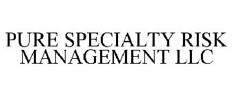 PURE SPECIALTY RISK MANAGEMENT LLC