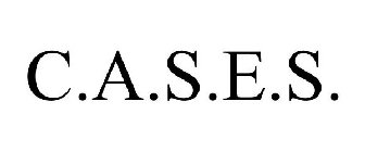 C.A.S.E.S.
