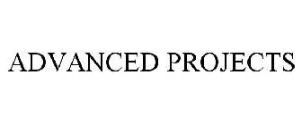 ADVANCED PROJECTS