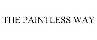 THE PAINTLESS WAY