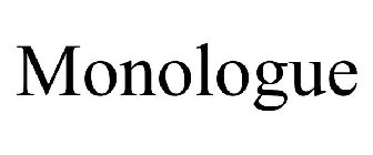 MONOLOGUE