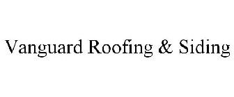 VANGUARD ROOFING & SIDING