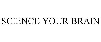 SCIENCE YOUR BRAIN