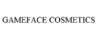 GAMEFACE COSMETICS