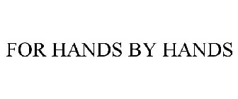 FOR HANDS BY HANDS