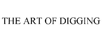 THE ART OF DIGGING