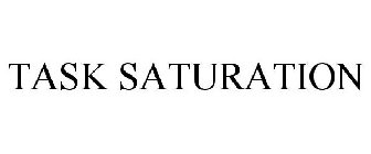TASK SATURATION