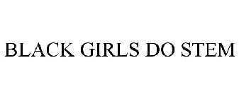 BLACK GIRLS DO STEM