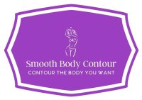 SMOOTH BODY CONTOUR CONTOUR THE BODY YOU WANT
