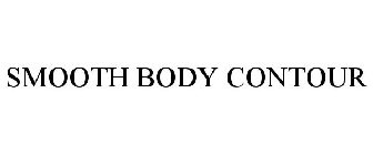 SMOOTH BODY CONTOUR