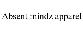 ABSENT MINDZ APPAREL