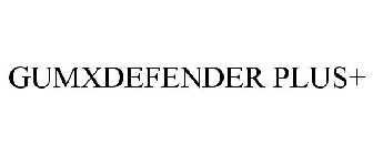 GÜMXDEFENDER PLUS+