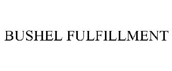 BUSHEL FULFILLMENT