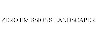 ZERO EMISSIONS LANDSCAPER