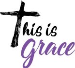 THIS IS GRACE