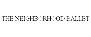 THE NEIGHBORHOOD BALLET