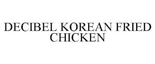 DECIBEL KOREAN FRIED CHICKEN