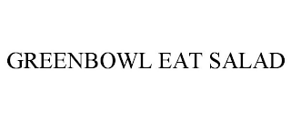 GREENBOWL EAT SALAD