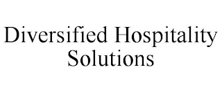DIVERSIFIED HOSPITALITY SOLUTIONS