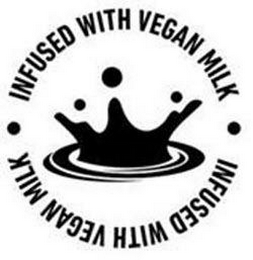 · INFUSED WITH VEGAN MILK · INFUSED WITH VEGAN MILK