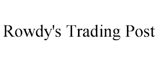 ROWDY'S TRADING POST