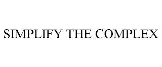 SIMPLIFY THE COMPLEX
