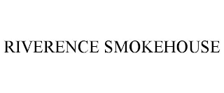 RIVERENCE SMOKEHOUSE