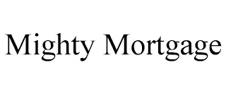 MIGHTY MORTGAGE