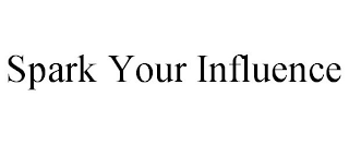 SPARK YOUR INFLUENCE